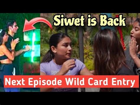 Splitsvilla 15 Episode 27 Promo Details Siwet Wild Card Entry