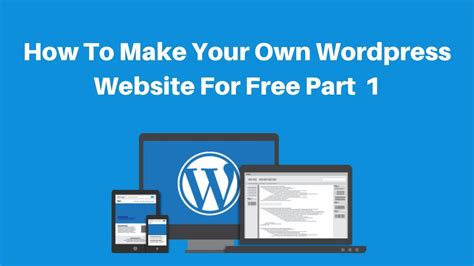 How To Make Your Own Wordpress Website For Free Part 1 YouTube