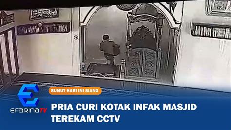 Pria Curi Kotak Infak Masjid Terekam Cctv Youtube