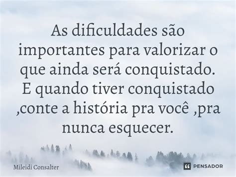 As dificuldades são importantes para Mileidi Consalter Pensador