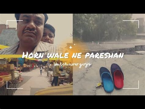 Horn Walene Pareshan Kar Diya Viral Horn India Trend Barish