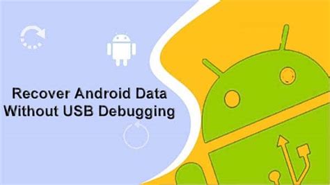 How To Recover Android Data Without USB Debugging