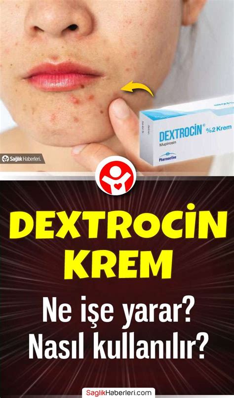 Dextrocin krem vajinaya sürülür mü ne için kullanılır Sağlık Haberleri