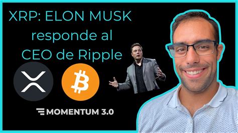 Xrp Noticias Elon Musk Responde Al Ceo De Ripple Brad Garlinghouse