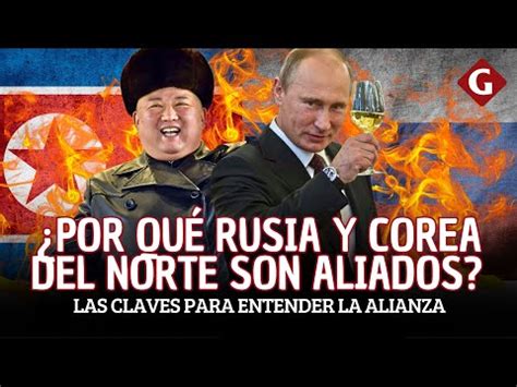 Video La Alianza Entre Rusia Y Corea Del Norte Es Una Amenaza