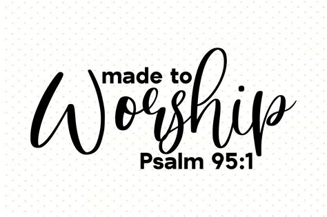 Made To Worship Psalm 95 1 Svg Graphic By Nirmal108roy Creative Fabrica