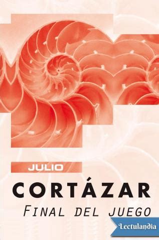 Final del juego Julio Cortázar Descargar epub y pdf gratis