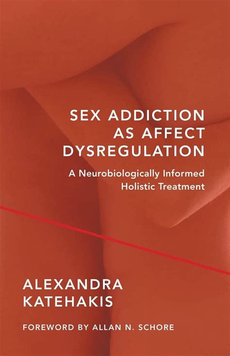 [ebook] Sex Addiction As Affect Dysregulation A Neurobiologically