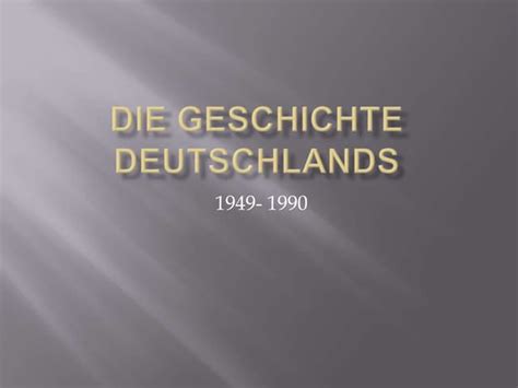 Geschichte Deutschlands | PPT