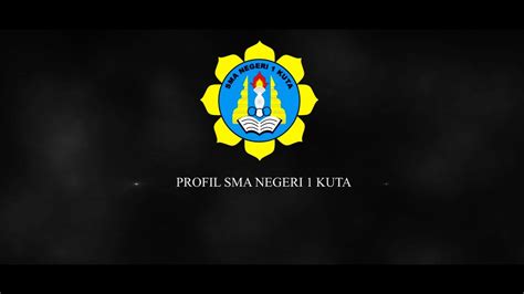 PROFIL SMA NEGERI 1 KUTA TAHUN PELAJARAN 2023 2024 YouTube