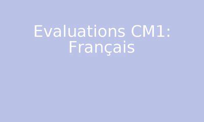 Evaluations CM1 Français par Loustics jenseigne fr