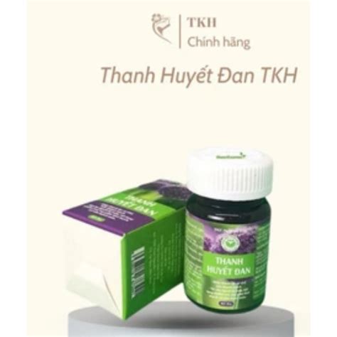 Thanh huyết đan Trần Kim Huyền (TKH) - Cải thiện chất lượng máu, thận ...