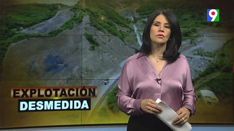 Explotaci N Desmedida El Informe Con Alicia Ortega Youtube