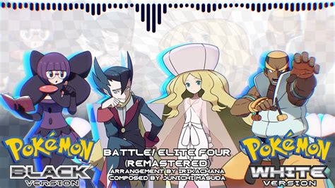 Battle Elite Four Remastered Pokémon Black And White Music Youtube