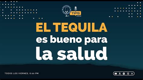 Ep El Tequila Es Bueno Para La Salud Tequila Tips Youtube