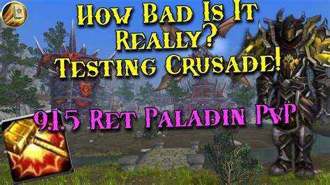 WoW 9 1 5 Shadowlands Ret Paladin PvP Testing Crusade New Series