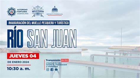 Inauguración del Muelle Pesquero y Turístico Río San Juan YouTube