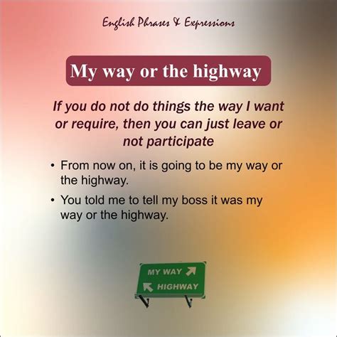 English Idioms & Phrases - my way or the highway | Idioms and phrases, English idioms, English ...