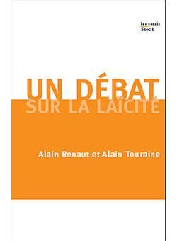 Un débat sur la laïcité broché Alain Renaut Alain Touraine Achat