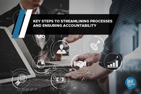 Key Steps To Streamlining Processes And Ensuring Accountability Local