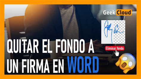 Como Quitar El Fondo A Una Firma En Word Youtube