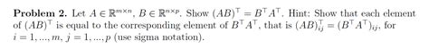 Solved T Problem Let A E Rmxn B E Rnxp Show Ab T Chegg