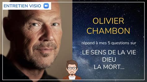 27 OLIVIER CHAMBON répond aux 5 questions sur la vie la mort Dieu