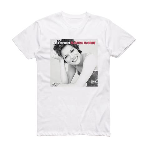 Martina McBride The Essential Martina Mcbride Album Cover T-Shirt White ...