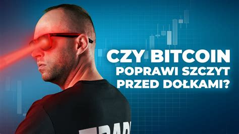 Czy Bitcoin Poprawi Szczyt Przed Spadkami Analiza Kryptowalut