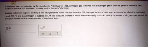 SOLVED In The Haber Reaction Patented By German Chemist Fritz Haber