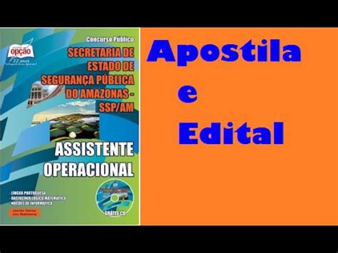 Edital E Apostila Assistente Operacional Concurso Ssp Am Youtube