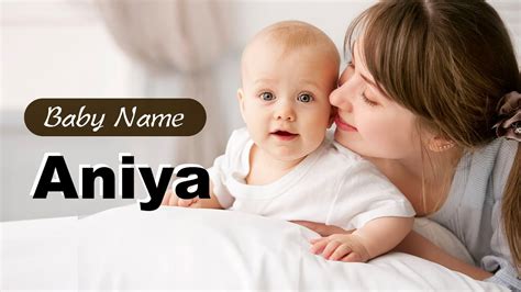 Aniya Girl Baby Name Meaning Origin And Popularity Youtube