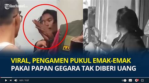 Viral Pengamen Pukul Emak Emak Pakai Papan Gegara Tak Diberi Uang