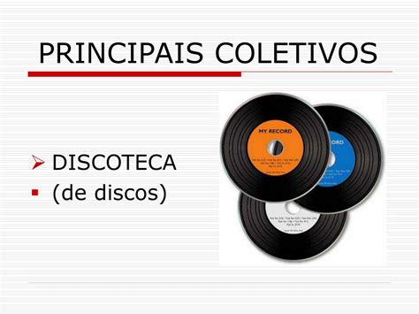 Qual O Coletivo De Discos - PPT - SUBSTANTIVOS COLETIVOS PowerPoint Presentation, free download ...