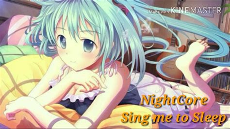 Nightcore Sing Me To Sleep Youtube