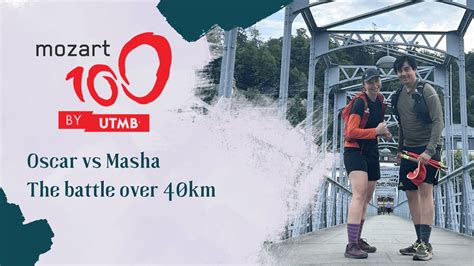 Racing The Mozart 100 Trail 40km By UTMB 2023 Oscar Vs Masha Battle