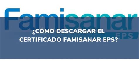 Famisanar Eps En Línea Descarga El Certificado Red Salud Eps 2023