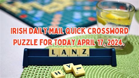 Irish Daily Mail Quick Crossword Puzzle For Today April 17 2024 News