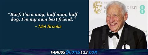 Mel Brooks Quotes - Famous Quotations By Mel Brooks - Sayings By Mel Brooks