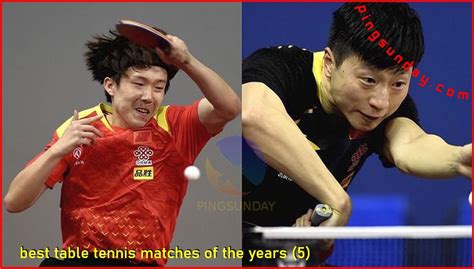 What Is The Best Table Tennis Match In History Pingsunday