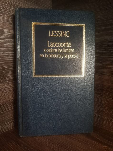 Lessing Laocoonte Laocoon O Sobre Los Limites De La Pintura Y De La Poesia Y Cartas Sobre La Literatura Moderna Y Sobre El Spanish Edition