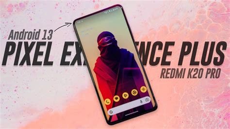 Pixel Experience Plus Edition For Redmi K Pro Top Notch Gaming