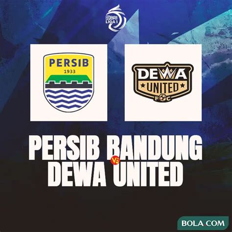 Prediksi Persib Vs Dewa United Minimal Amankan Posisi Dua Klasemen BRI