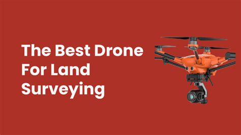 The Best Drone For Land Surveying