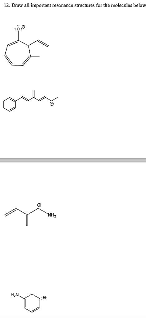 SOLVED: Draw all important resonance structures for the molecules below ...