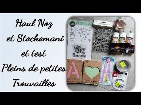 Haul Stockomani Et Noz Avec Test De Belles Trouvailles Tuto Carte