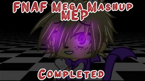 Fnaf Mega Mashup Mep Complete Gacha Club Mep Goldenglitch Youtube