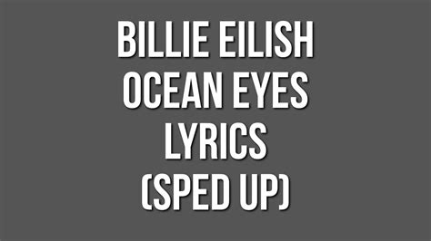 Billie Eilish Ocean Eyes Lyrics Sped Up Youtube