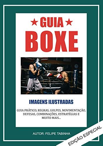 Guia Prático Boxe Conheça as regras e aprenda a lutar boxe eBook