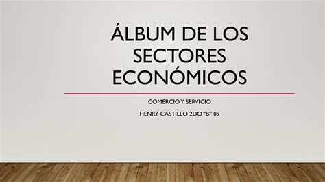 Álbum De Los Sectores Económicos 20 By 1b9castillohenry Issuu